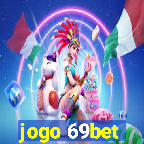 jogo 69bet